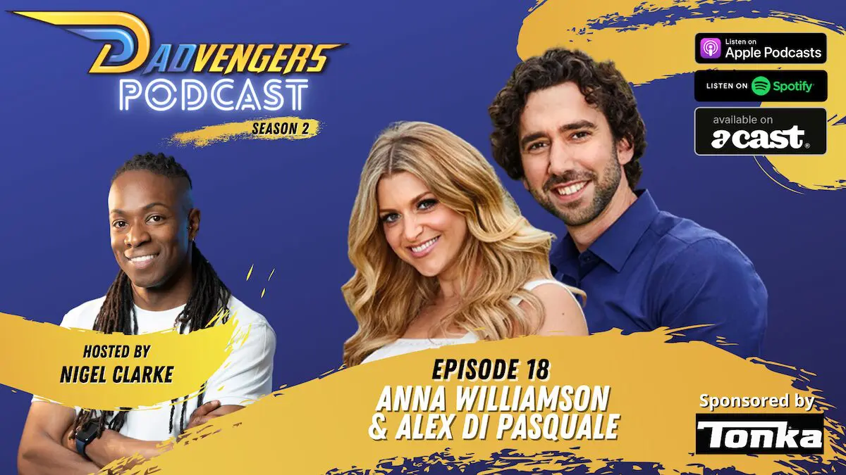Dadvengers Podcast Episode 18 - Anna Williamson and Alex Di Pasquale