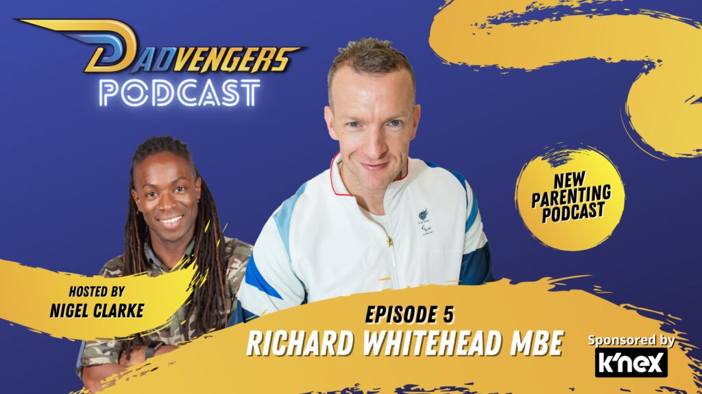 Dadvengers Podcast Episode 5 - Richard Whitehead MBE