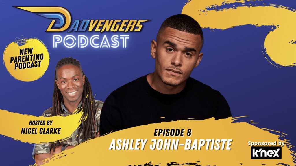 Dadvengers Podcast Episode 8 - Ashley John-Baptiste