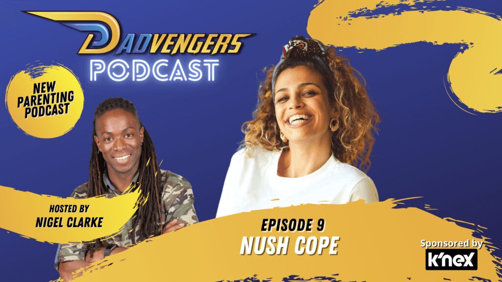 Dadvengers Podcast Ep 9 - Nush Cope