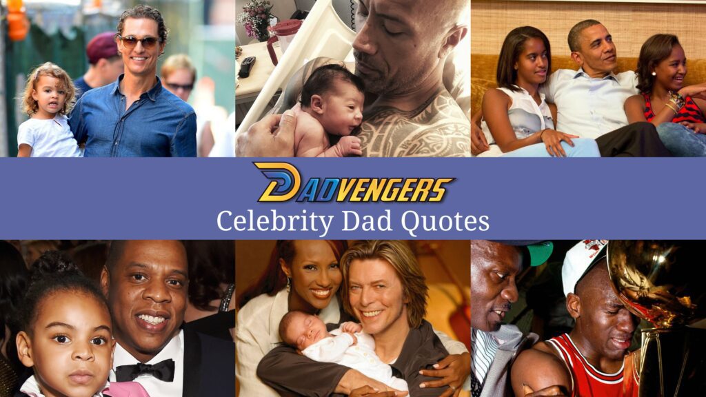 Dadvengers Best Celebrity Dad Quotes