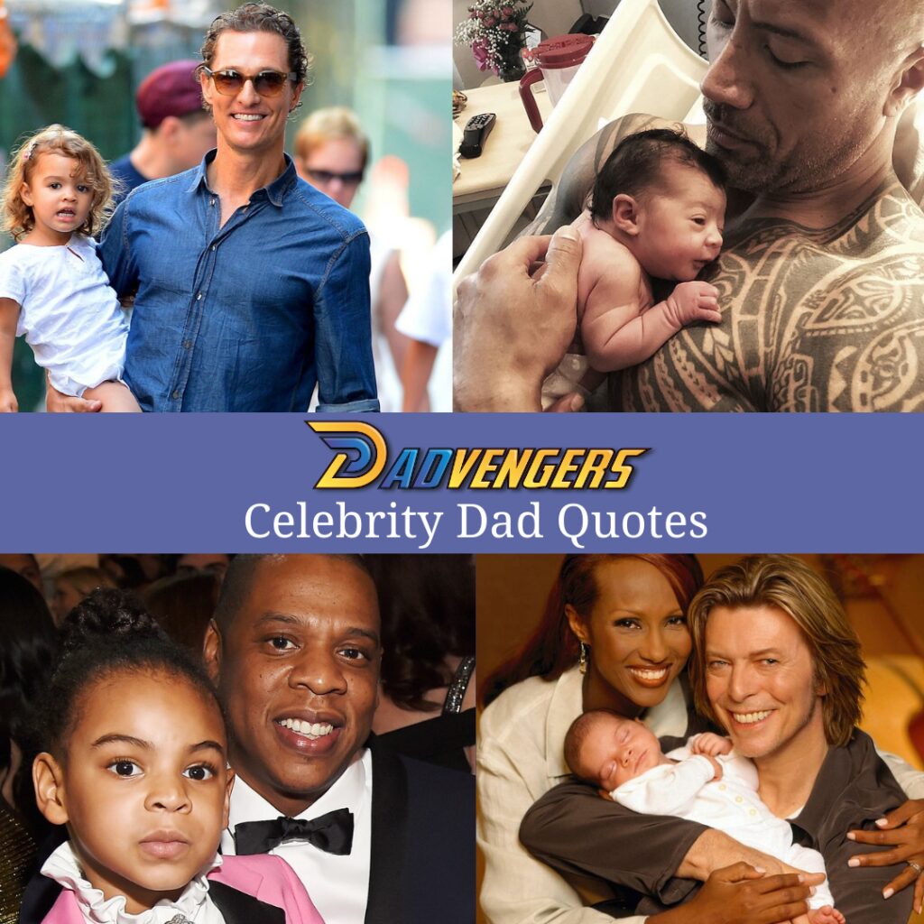 Dadvengers Best Celebrity Dad Quotes