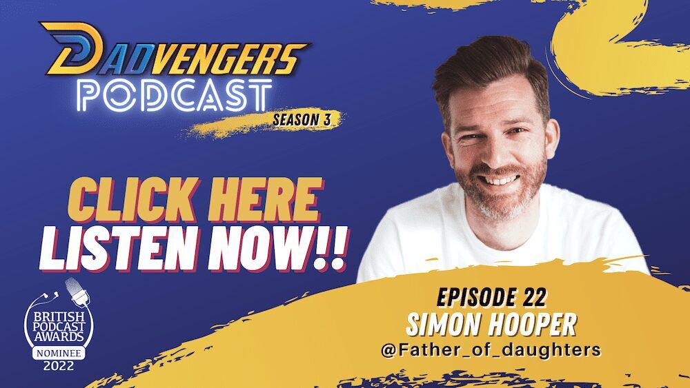 Listen Now Dadvengers Podcast Ep 22 - Simon Hooper