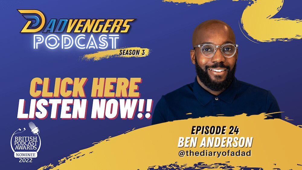 Listen Now Dadvengers Podcast Ep 24 - Ben Anderson