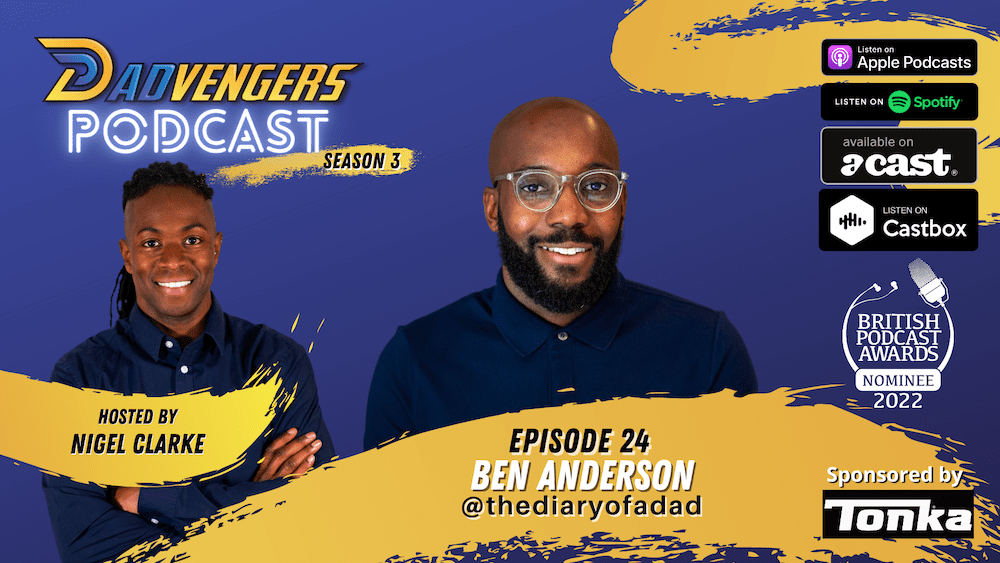 Dadvengers Podcast Ep 24 - Ben Anderson