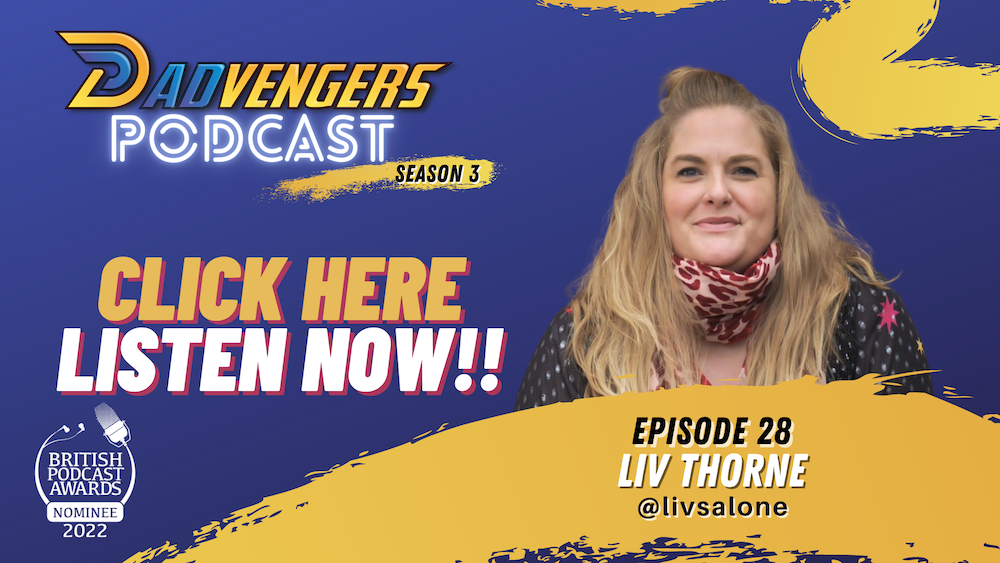Listen Now Dadvengers Podcast Ep 28 - Liv Thorne