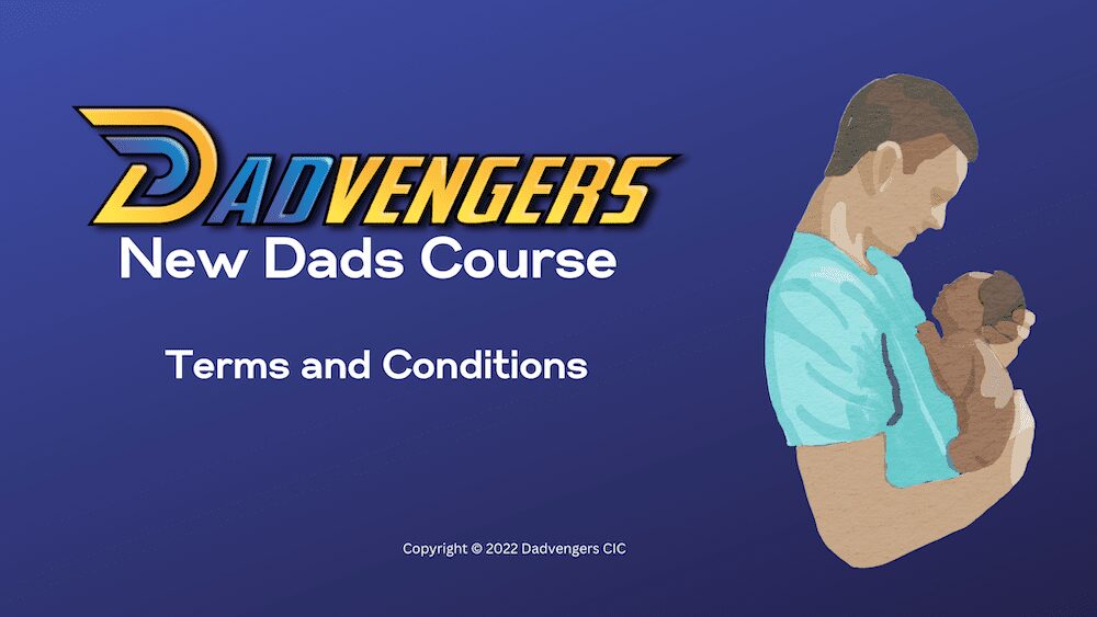 Dadvengers New Dad Course Terms and Conditions